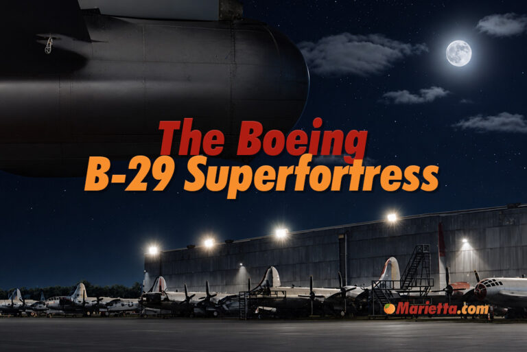 The Boeing B-29 Superfortress and the Factory That Changed Marietta